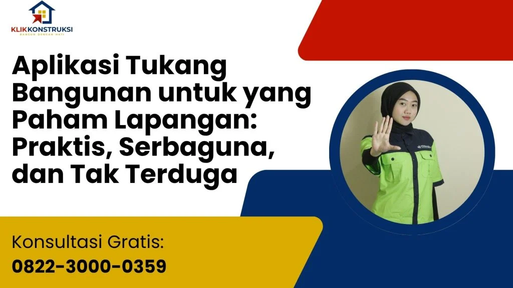 Aplikasi Tukang Bangunan untuk yang Paham Lapangan - Klik Konstruksi