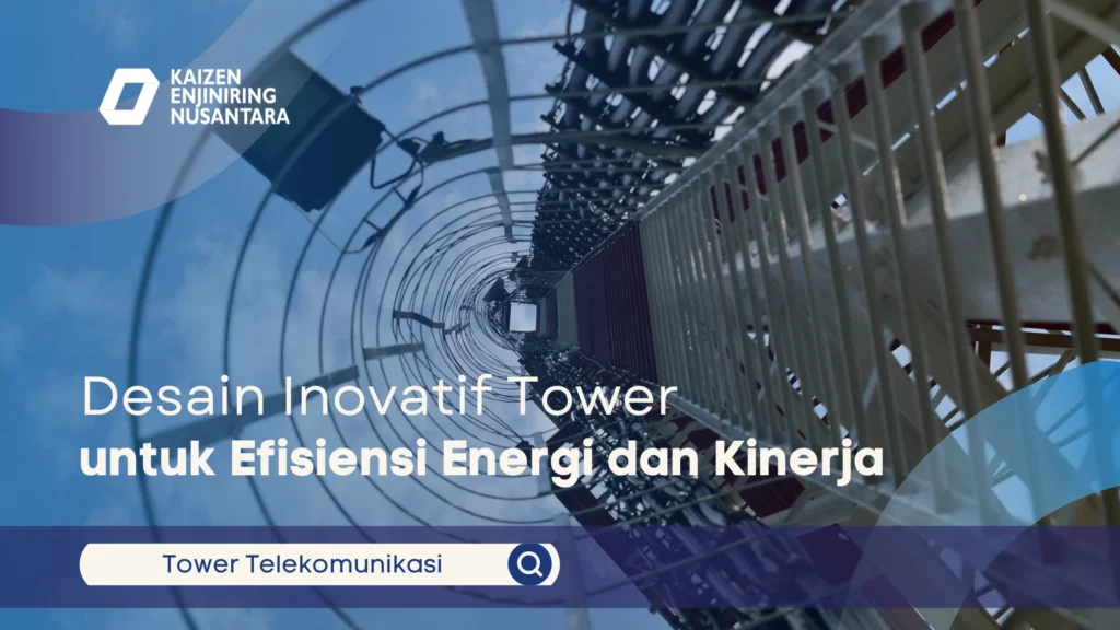 Desain Inovatif Tower untuk Efisiensi Energi dan Kinerja - Artikel | PT