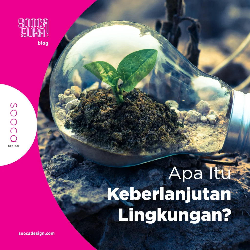 Keberlanjutan Lingkungan dan Penerapannya Oleh Perusahaan