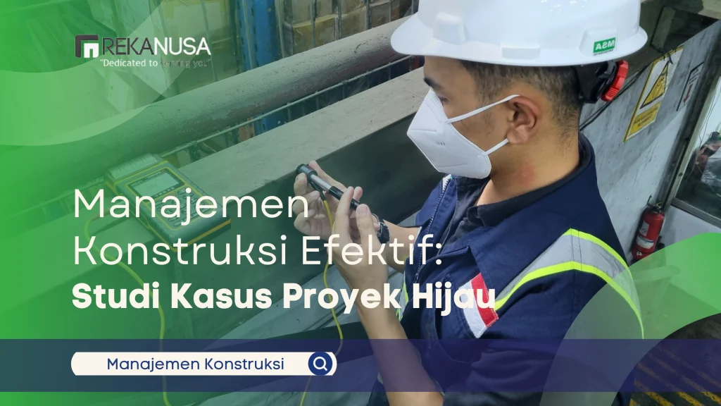 Manajemen Konstruksi Efektif: Studi Kasus Proyek Hijau - Kinarya