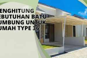 Perkiraan Batu Kumbang untuk Rumah Tipe 36 per Meter Persegi – Panduan Lengkap