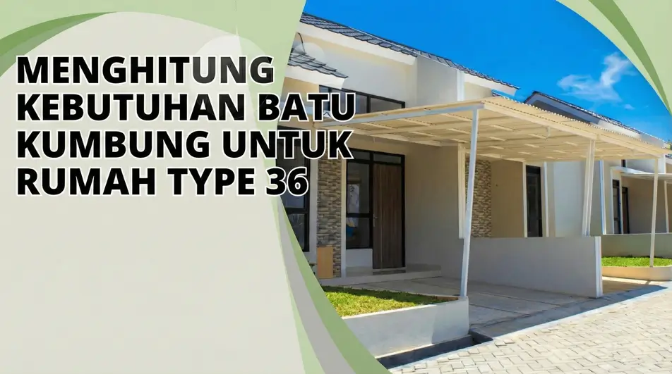menghitung-kebutuhan-batu-kumbung-untuk-rumah-type-36