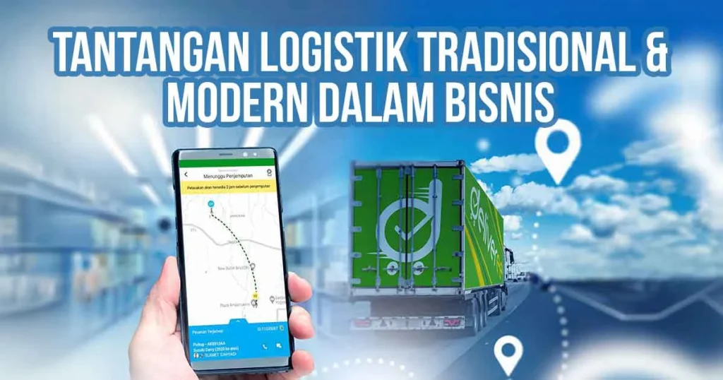 Tantangan Logistik Tradisional & Modern dalam Bisnis